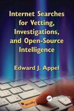 Internet Searches for Vetting, Investigations, and Open-Source Intelligence - Appel, Edward J