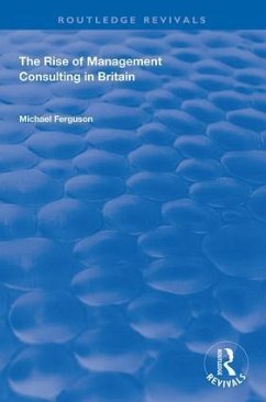 The Rise of Management Consulting in Britain - Ferguson, Michael