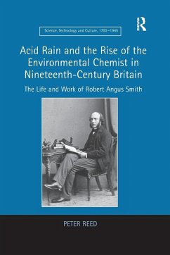 Acid Rain and the Rise of the Environmental Chemist in Nineteenth-Century Britain - Reed, Peter