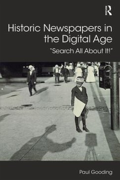 Historic Newspapers in the Digital Age - Gooding, Paul