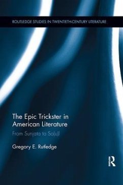 The Epic Trickster in American Literature - Rutledge, Gregory E