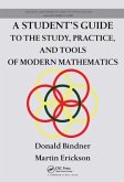 A Student's Guide to the Study, Practice, and Tools of Modern Mathematics
