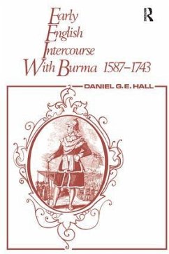 Early English Intercourse with Burma, 1587-1743 and the Tragedy of Negrais - George, David; Hall, Edward