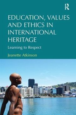 Education, Values and Ethics in International Heritage - Atkinson, Jeanette