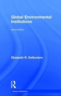 Global Environmental Institutions - Desombre, Elizabeth R