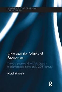 Islam and the Politics of Secularism - Ardic, Nurullah