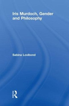 Iris Murdoch, Gender and Philosophy - Lovibond, Sabina