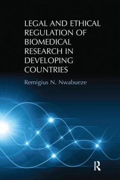 Legal and Ethical Regulation of Biomedical Research in Developing Countries - Nwabueze, Remigius N
