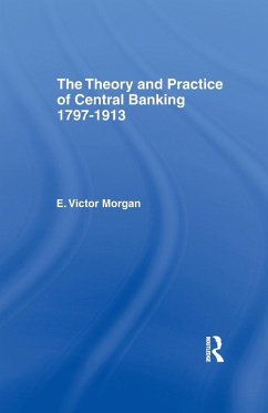 Theory and Practice of Central Banking - Morgan, E. Victor
