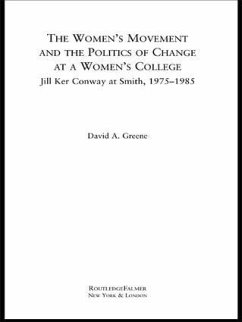 The Women's Movement and the Politics of Change at a Women's College - Greene, David A