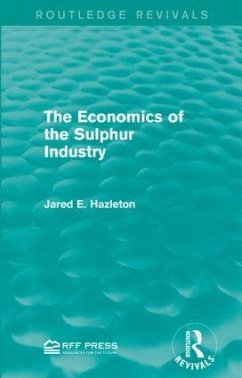 The Economics of the Sulphur Industry - Hazleton, Jared E
