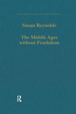 The Middle Ages without Feudalism - Reynolds, Susan