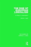 The Rise of European Liberalism (Works of Harold J. Laski) The Rise of European Liberalism (Works of Harold J. Laski)