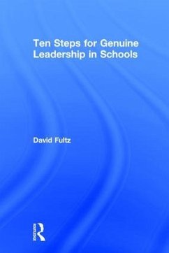 Ten Steps for Genuine Leadership in Schools - Fultz, David