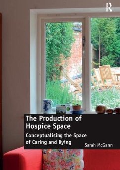 The Production of Hospice Space - McGann, Sarah