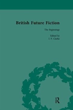 British Future Fiction, 1700-1914, Volume 1 - Clarke, I F