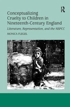 Conceptualizing Cruelty to Children in Nineteenth-Century England - Flegel, Monica