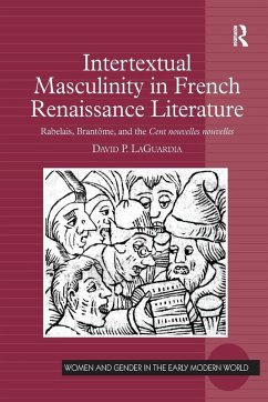 Intertextual Masculinity in French Renaissance Literature - Laguardia, David P. Intertextual Masculinity in French Renaissance Literature - Laguardia, David P.