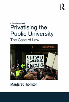 Privatising the Public University - Thornton, Margaret