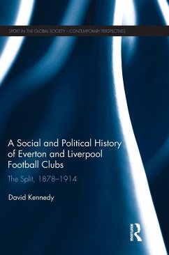 Cover A Social and Political History of Everton and Liverpool Football Clubs