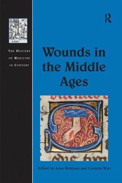 Wounds in the Middle Ages - Kirkham, Anne; Warr, Cordelia