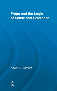 Frege and the Logic of Sense and Reference - Klement, Kevin C