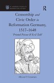 Censorship and Civic Order in Reformation Germany, 1517-1648