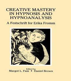 Creative Mastery in Hypnosis and Hypnoanalysis - Fass, Margot L; Brown, Daniel