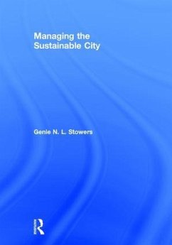 Managing the Sustainable City - Stowers, Genie N L