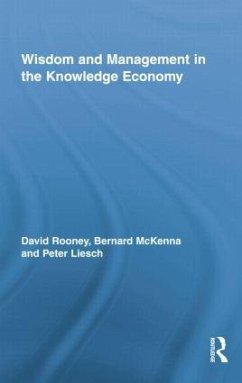 Wisdom and Management in the Knowledge Economy - Rooney, David; McKenna, Bernard; Liesch, Peter