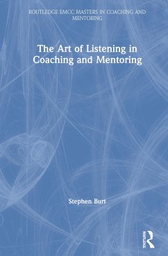 The Art of Listening in Coaching and Mentoring - Burt, Stephen