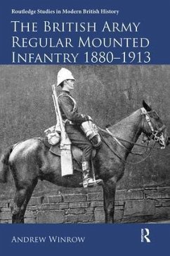 The British Army Regular Mounted Infantry 1880-1913 - Winrow, Andrew