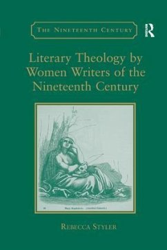 Literary Theology by Women Writers of the Nineteenth Century - Styler, Rebecca