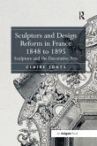 Sculptors and Design Reform in France, 1848 to 1895 Sculptors and Design Reform in France, 1848 to 1895