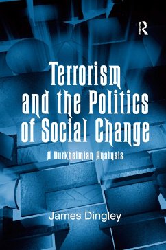 Terrorism and the Politics of Social Change - Dingley, James
