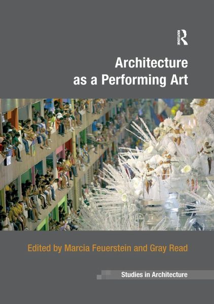 Architecture as a Performing Art Architecture as a Performing Art