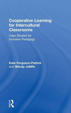 Cooperative Learning for Intercultural Classrooms - Ferguson-Patrick, Kate; Jolliffe, Wendy