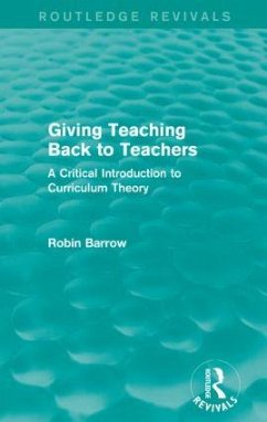 Giving Teaching Back to Teachers - Barrow, Robin