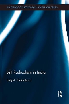 Left Radicalism in India - Chakrabarty, Bidyut