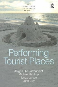 Performing Tourist Places - Bærenholdt, Jørgen Ole; Haldrup, Michael; Urry, John