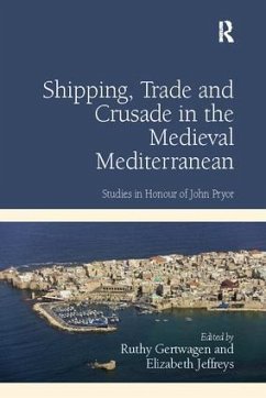 Shipping, Trade and Crusade in the Medieval Mediterranean - Gertwagen, Ruthy
