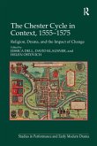 The Chester Cycle in Context, 1555-1575 The Chester Cycle in Context, 1555-1575