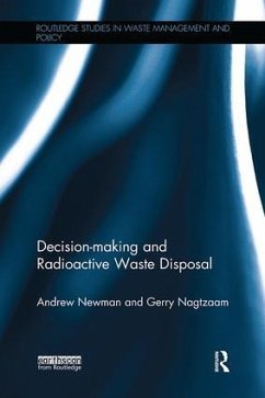 Decision-making and Radioactive Waste Disposal - Newman, Andrew; Nagtzaam, Gerry