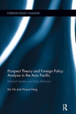 Prospect Theory and Foreign Policy Analysis in the Asia Pacific - He, Kai; Feng, Huiyun