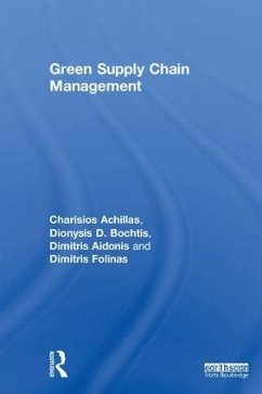 Green Supply Chain Management - Achillas, Charisios; Bochtis, Dionysis D; Aidonis, Dimitrios