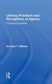 Literacy Practices and Perceptions of Agency Literacy Practices and Perceptions of Agency