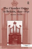 The Chamber Organ in Britain, 1600-1830