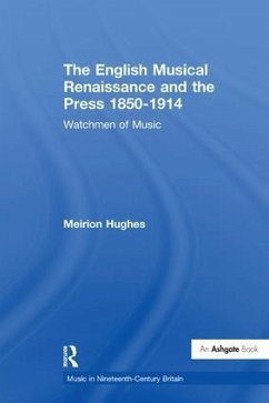 The English Musical Renaissance and the Press 1850-1914 - Hughes, Meirion