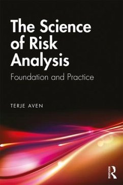 The Science of Risk Analysis - Aven, Terje (University of Stavanger, Norway)