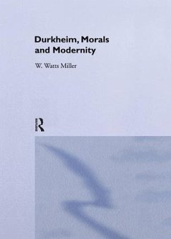 Durkheim, Morals And Modernity - Watts Miller, Willie